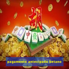 pagamento antecipado betano